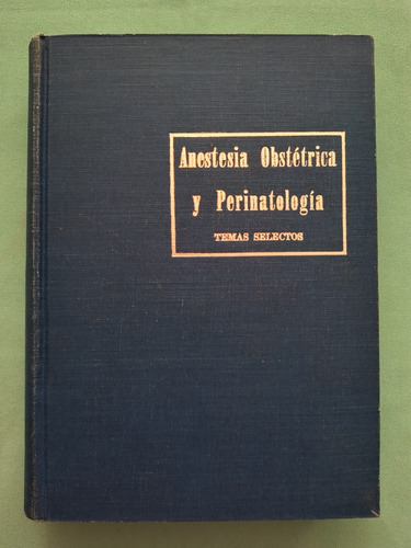 Anestesia Obstétrica Y Perinatología (Usado)