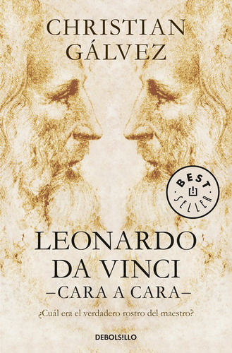 Libro Leonardo Da Vinci -cara A Cara- - Galvez, Christian