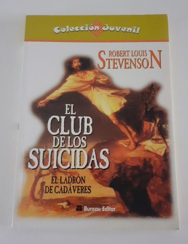 El Club De Los Suicidas/el Ladrón De Cadáveres - Stevenson