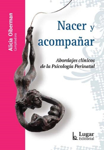 Nacer Y Acompañar - Oiberman, Alicia -lug