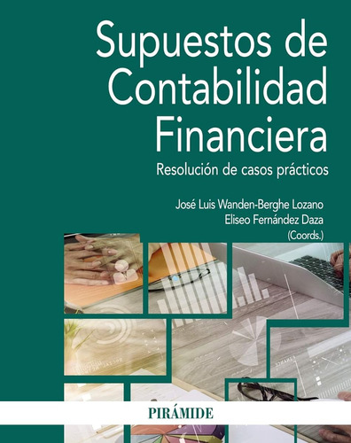 Supuestos De Contabilidad Financiera: Resolución De Casos Pr