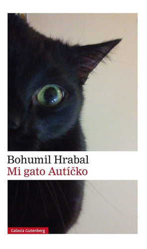 Mi Gato Auticko - Hrabal, Bohumil