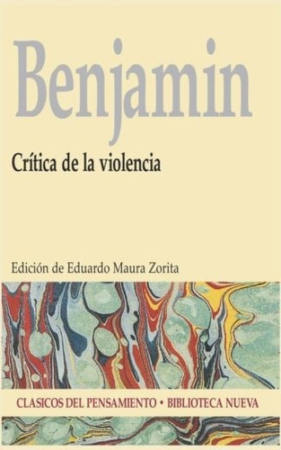 Crítica De La Violencia, De Benjamin, Walter. Editorial Biblioteca Nueva, Tapa Blanda En Español, 2010