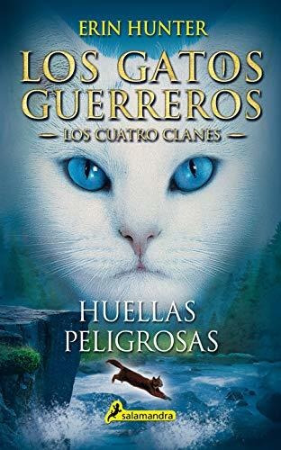 Huellas Peligrosas (los Gatos Guerreros | Los Cuatro Clanes 