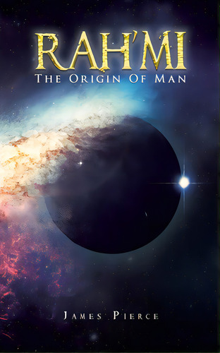 Rah'mi The Origin Of Man, De Pierce, James. Editorial Pen Culture Solutions, Tapa Blanda En Inglés