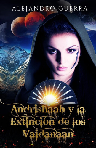 Libro: Andrishaab Y La Extincion De Los Vaidanaan (volumen