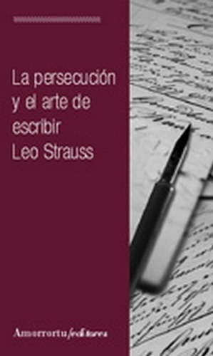 Persecucion Y El Arte De Escribir, La - Leo Strauss