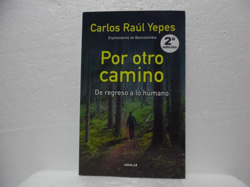 Por Otro Camino / Carlos Raùl Yepes / Aguilar 