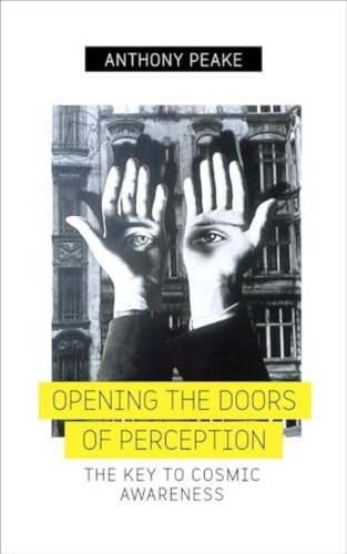 Opening The Doors Of Perception: The Key To Cosmic Awareness, De Peake, Anthony. Editorial Watkins Publishing, Tapa Blanda En Inglés