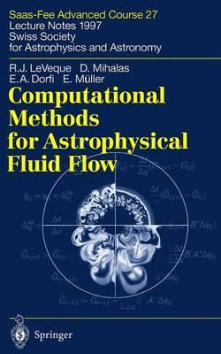 Libro Computational Methods For Astrophysical Fluid Flow ...