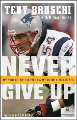 Never Give Up : My Stroke, My Recovery, And My Return To The