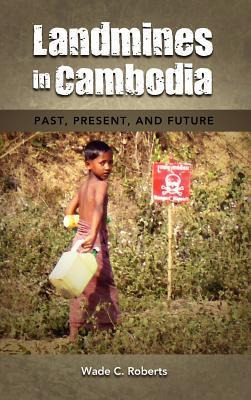 Libro Landmines In Cambodia : Past, Present, And Future -...