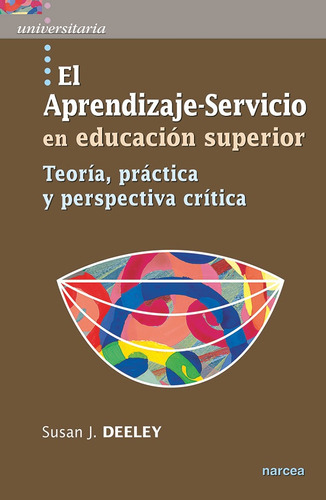 El Aprendizaje-servicio En Educación Superior, De Susan J. Deeley. Editorial Narcea, Tapa Blanda, Edición 1 En Español, 2016
