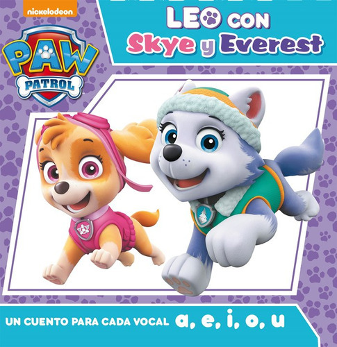 Paw Patrol. Un Cuento Para Cada Vocal A, E, I, O, U (leo Con Sky Y Everest), De Nickelodeon,. Editorial Beascoa, Tapa Dura En Español