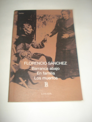 Barranca Abajo. En Familia. Los Muertos - Florencio Sánchez