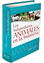 Comprar Los Subproductos Animales En La Industria, De Anónimo., Vol. 1 Volumen. Editorial Gl, Tapa Dura En Español