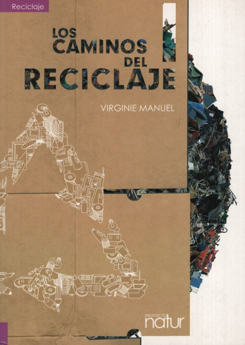 Los Caminos Del Reciclaje, De Manuel, Virginie. Editorial Need Ediciones, Tapa Blanda En Español, 2019