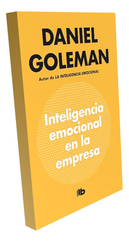 Inteligencia Emocional En La Empresa - Daniel Goleman (nuevo