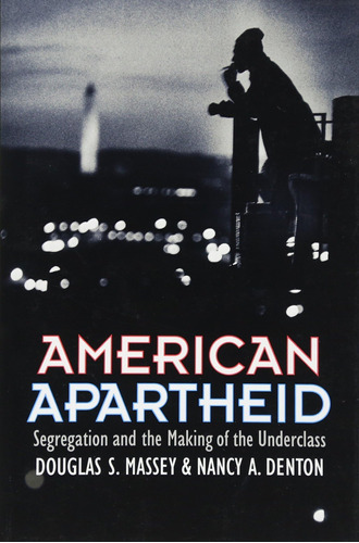 Libro: American Apartheid: Segregation And The Making Of The