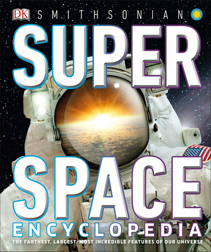 Libro Super Space Encyclopedia: The Furthest, Largest, Mos