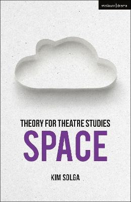 Libro Theory For Theatre Studies: Space - Kim Solga