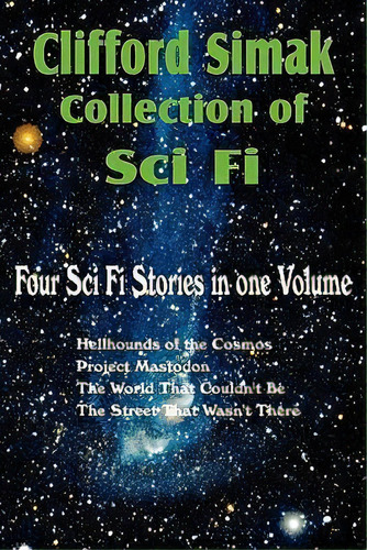 Clifford Simak Collection Of Sci Fi; Hellhounds Of The Cosmos, Project Mastodon, The World That C..., De Clifford D Simak. Editorial Gnome Press, Tapa Blanda En Inglés