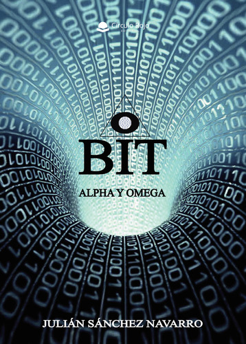 Bit - Alpha y Omega, de Sánchez Navarro  Julián.. Grupo Editorial Círculo Rojo SL, tapa blanda en español