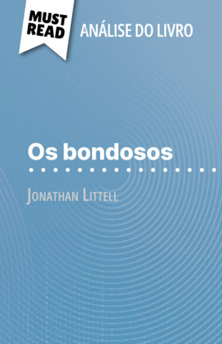 Os Bondosos De Jonathan Littell (análise Do Livro): Análise