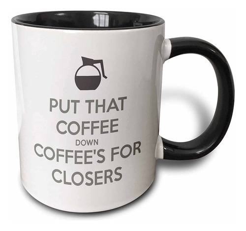 Put Coffees For Closers Taza, 11 Oz, Negro