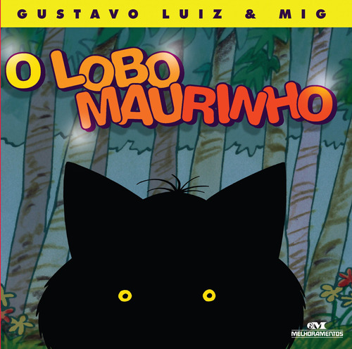 O Lobo Maurinho, de Luiz, Gustavo. Série Arte e Forma Editora Melhoramentos Ltda., capa mole em português, 2009