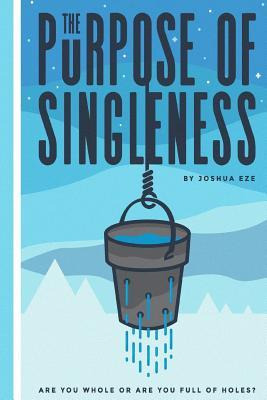 Libro The Purpose Of Singleness : Are You Whole Or Are Yo...