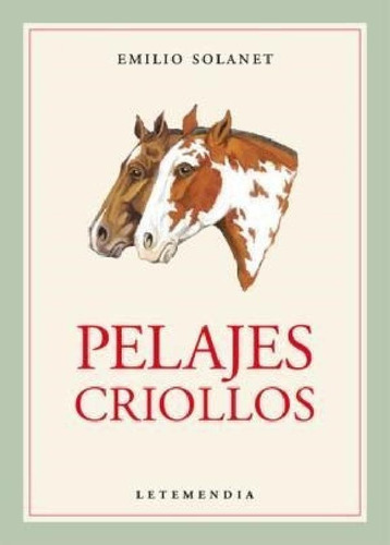 Libro - Pelajes Criollos (ilustrado) (rustica) - Sol Emilio