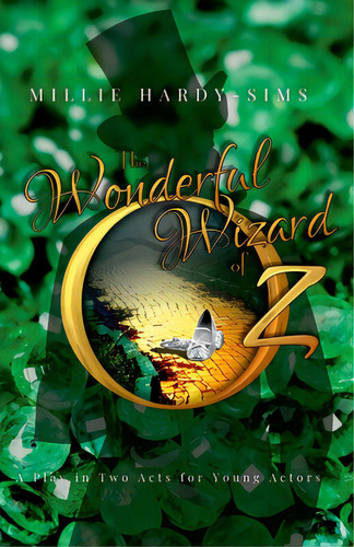 The Wonderful Wizard Of Oz: A Play: A Play In Two Acts For Young Actors, De Hardy-sims, Millie. Editorial Lulu Pr, Tapa Blanda En Inglés