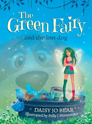 Libro The Green Fairy And The Lost Dog - Bear, Daisy Jo