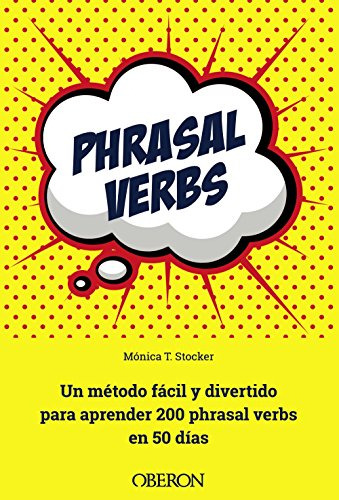 Phrasal Verbs: Un Metodo Facil Y Divertido Para Aprender 200