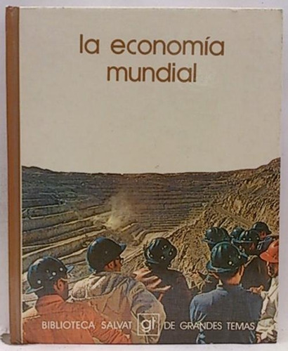 La Economia Mundial Biblioteca Salvat De Grandes Temas