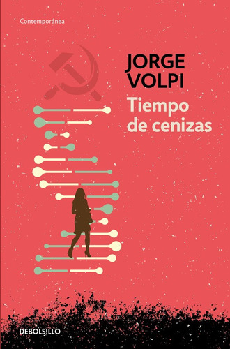 Tiempo de cenizas: La fe en tiempos de crisis, de Volpi, Jorge. Trilogía del siglo XX Editorial Debolsillo, tapa blanda en español, 2016