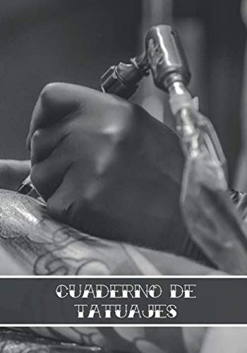 Cuaderno De Tatuajes: Registra Ordena Y Esboza Tus Tatuajes