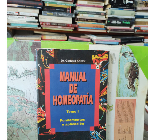 Manual De Homeopatía.    Tomo 1.    Dr. Gerhard Köhler.  