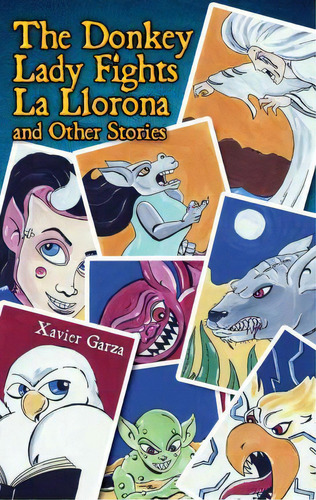 The Donkey Lady Fights La Llorona And Other Stories / La Senora Asno Se Enfrenta A La Llorona Y O..., De Maira E Alvarez. Editorial Pinata Books, Tapa Blanda En Inglés