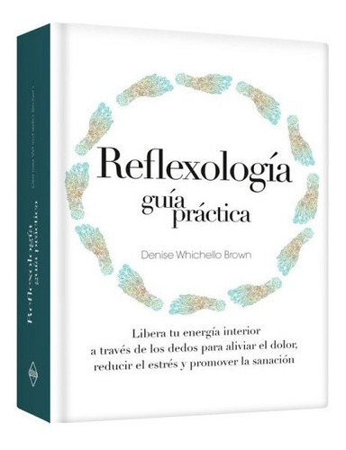 Libro Reflexología Guía Práctica Reducir Estrés