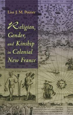 Libro Religion, Gender, And Kinship In Colonial New Franc...