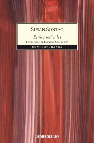 Estilos Radicales, De Susan Sontag. Editorial Debolsillo En Español