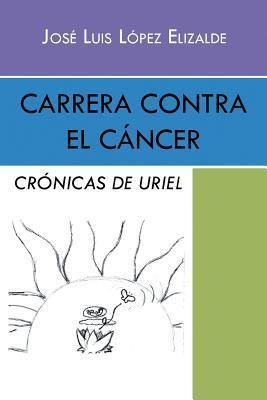 Libro Carrera Contra El Cancer : Cronicas De Uriel - Josã...