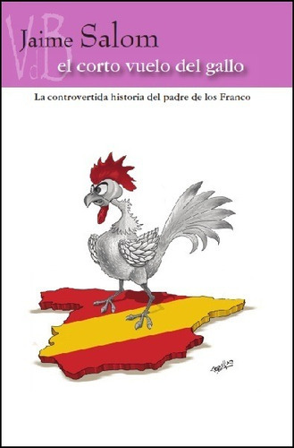 El Corto Vuelo Del Gallo, De Jaime Salom Vidal. Editorial Vdb, Tapa Blanda En Español, 2012