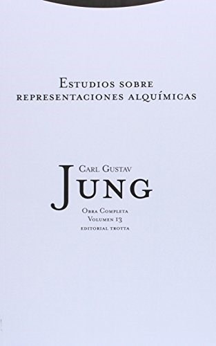 Sobre Representaciones Alquímicas - Obras 13, Jung, Trotta