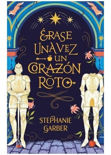 Erase Una Vez Un Corazon Roto - Stephanie Garber - Puck