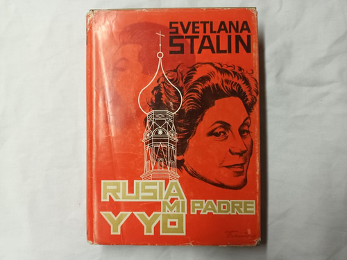 Rusia, Mi Padre Y Yo Svetlana Stalin 1967 Comunismo