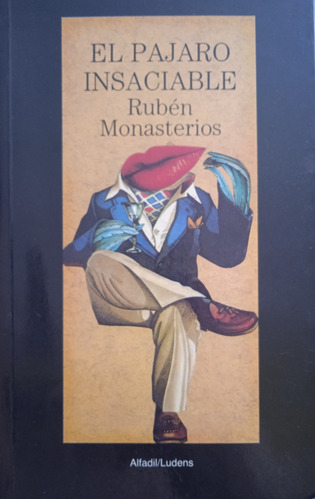 El Pájaro Insaciable (relatos Eróticos) / Rubén Monasterios 