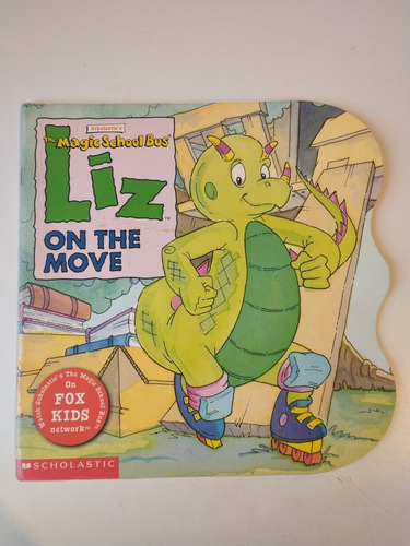 Liz On The Move Scholastic Mágic School Bus
